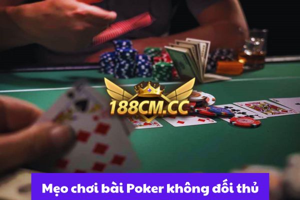 Chia Sẻ Các Chiến Thuật Chơi Poker 188cm Toàn Thắng	