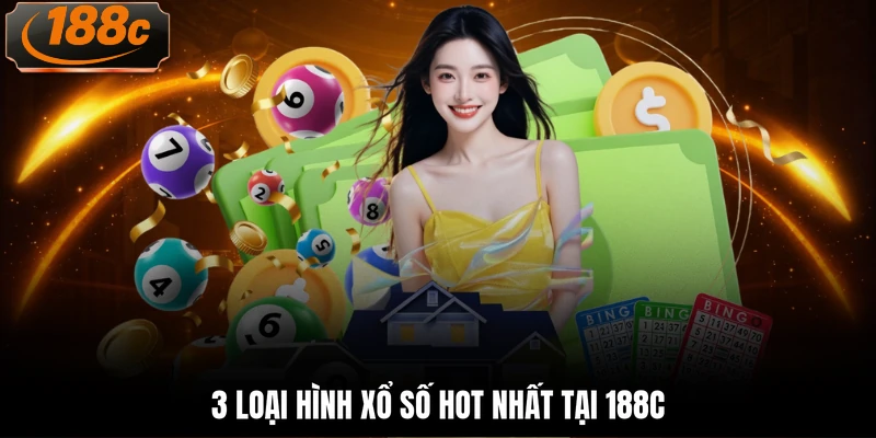 3 loại hình xổ số hot nhất tại 188c
