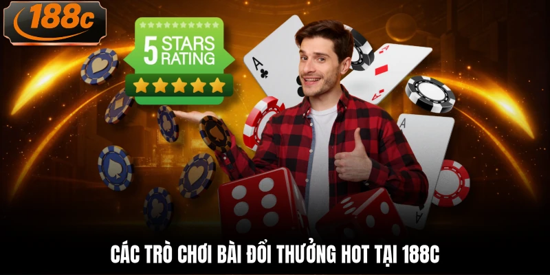 Các trò chơi bài đổi thưởng hot tại 188c