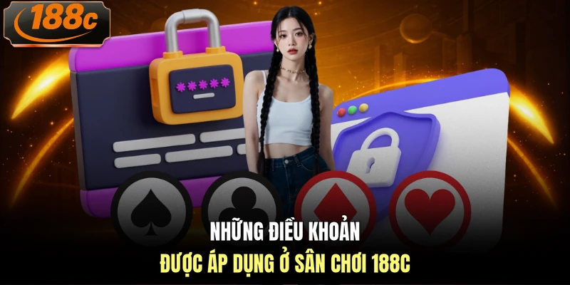 Những điều khoản được áp dụng ở sân chơi 188c