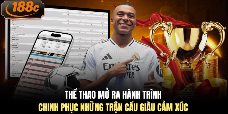 Thể thao mở ra hành trình chinh phục những trận cầu giàu cảm xúc 